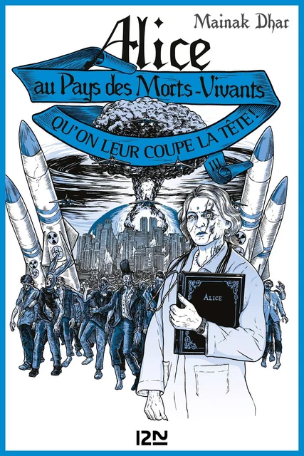 Alice au Pays des Morts-Vivants - tome 3 : Qu'on leur coupe la tête - Mainak Dhar - Univers Poche