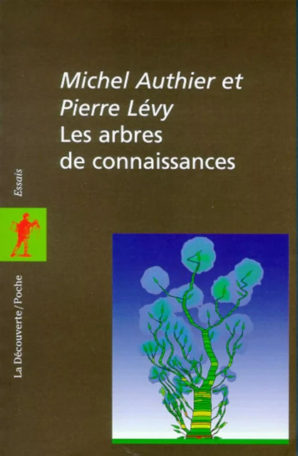 Les arbres de connaissances - Michel Authier, Pierre Lévy - La Découverte