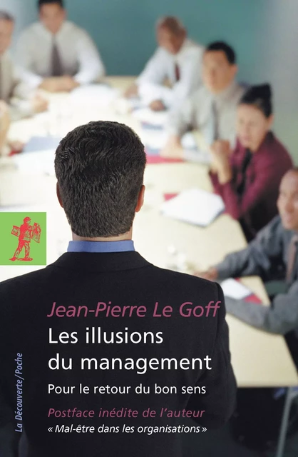 Les illusions du management - Jean-Pierre Le Goff - La Découverte