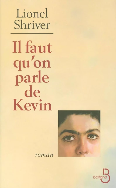 Il faut qu'on parle de Kevin - Lionel Shriver - Place des éditeurs