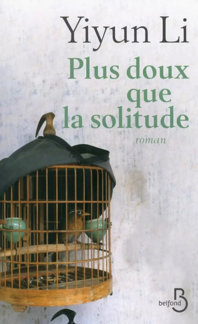 Plus doux que la solitude - Yiyun Li - Place des éditeurs