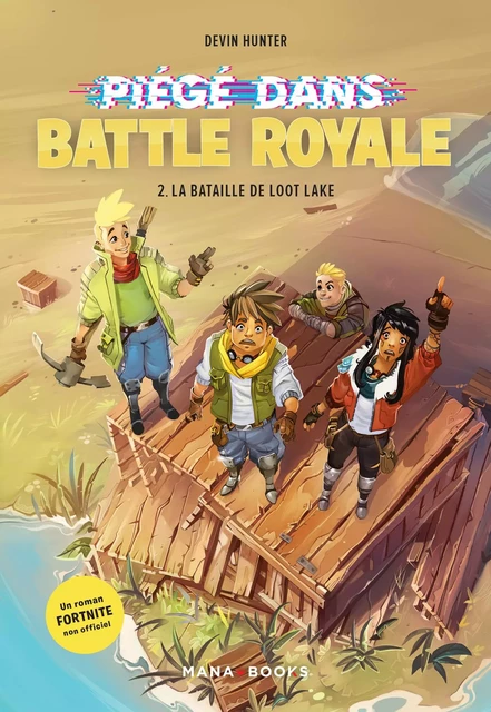 Piégé dans Battle Royale T02 : La bataille de Loot Lake (ePub) - Devin Hunter - AC média