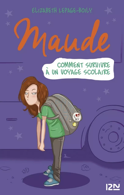 Maude T.4 : comment survivre à un voyage scolaire - Élizabeth Lepage-Boily - Univers Poche