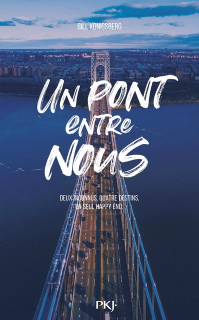 Un pont entre nous - Bill Konigsberg - Univers Poche