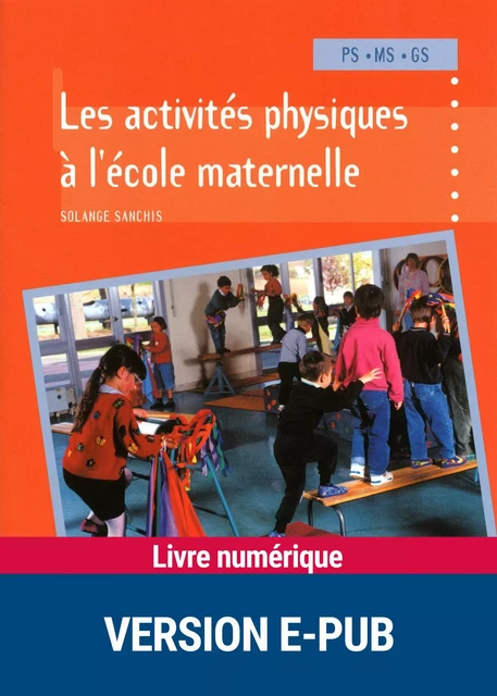 Les activités physiques à l'école maternelle - Solange Sanchis - Retz