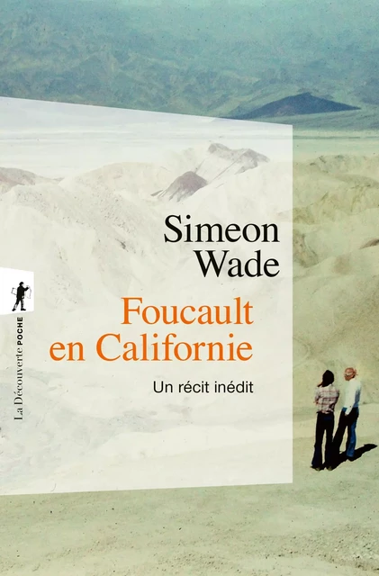 Foucault en Californie - Simeon Wade - La Découverte