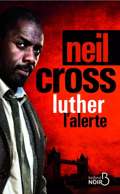 Luther : l'alerte - Neil Cross - Place des éditeurs