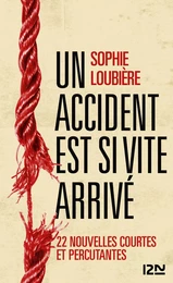 Un accident est si vite arrivé