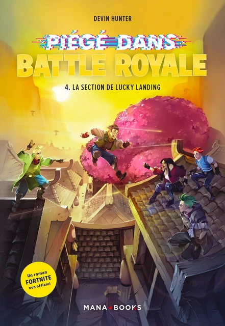 Piégé dans Battle Royale T04 : La section de Lucky Landing (ePub) - Devin Hunter - AC média