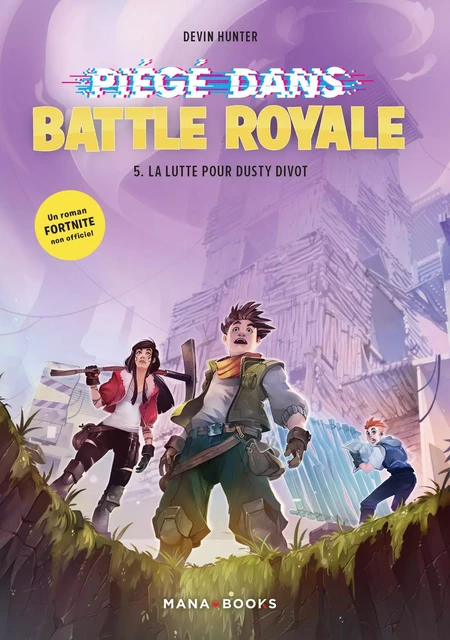 Piégé dans Battle Royale T05 : La lutte pour Dusty Divot (ePub) - Devin Hunter - AC média