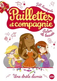 Paillettes et compagnie - tome 5 : Une drôle d'amie