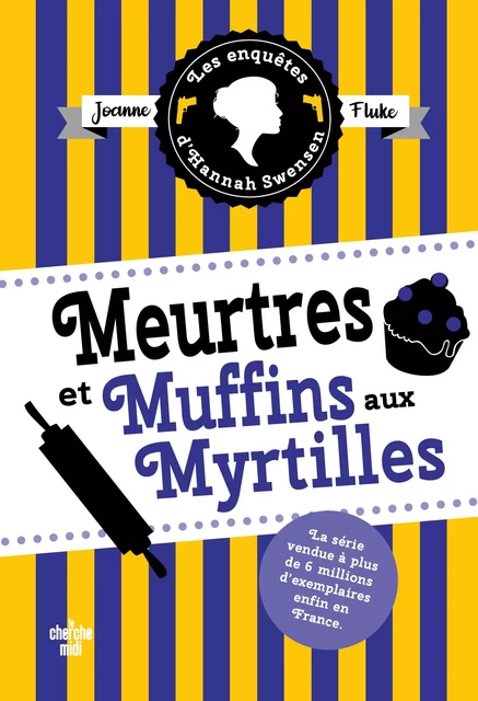 Les Enquêtes d'Hannah Swensen 3 : Meurtres et muffins aux myrtilles - Joanne Fluke - Cherche Midi