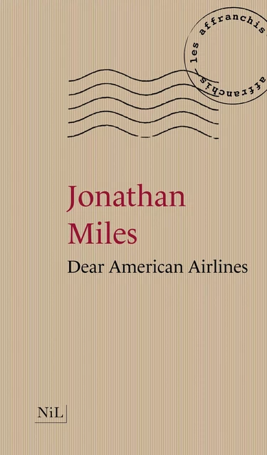 Dear American Airlines - Jonathan Miles - Groupe Robert Laffont