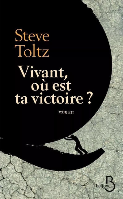 Vivant, où est ta victoire ? - Steve Toltz - Place des éditeurs