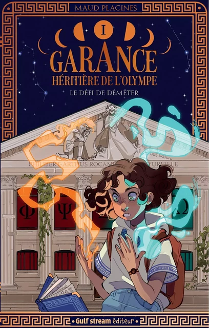 Garance, Héritière de l'Olympe - Tome 1 Le Défi de Déméter - Maud Placines - Gulf stream Editeur