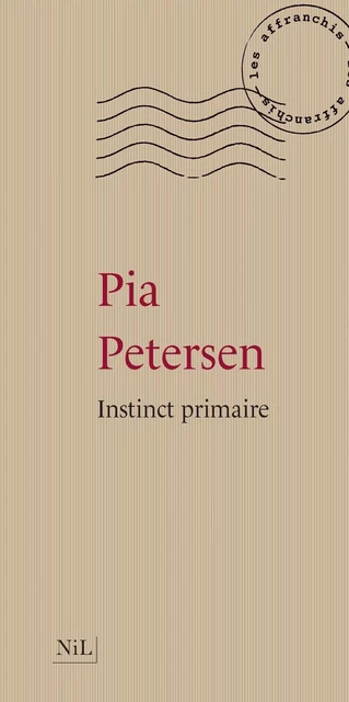 Instinct primaire - Pia Petersen - Groupe Robert Laffont