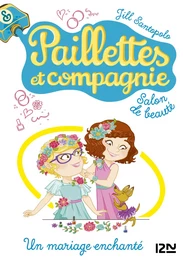 Paillettes et compagnie - tome 8 : Un mariage enchanté