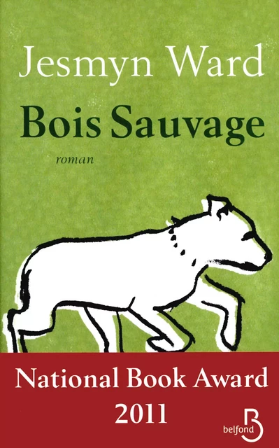 Bois Sauvage - Jesmyn Ward - Place des éditeurs