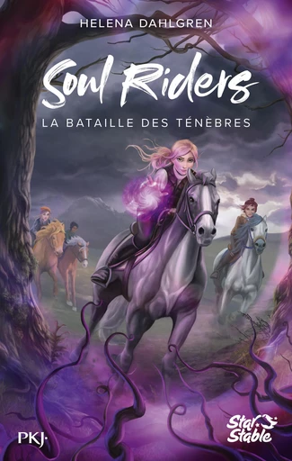 Soul Riders, Cycle I - tome 03 : La bataille des ténèbres - Helena Dahlgren - Univers Poche