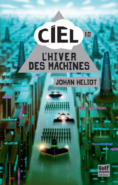 Ciel - tome 1 L'Hiver des machines - Tome 1 - Johan Heliot - Gulf stream Editeur