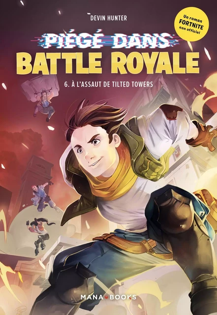 Piégé dans Battle Royale T06 : À l'assaut de Tilted Towers (ePub) - Devin Hunter - AC média