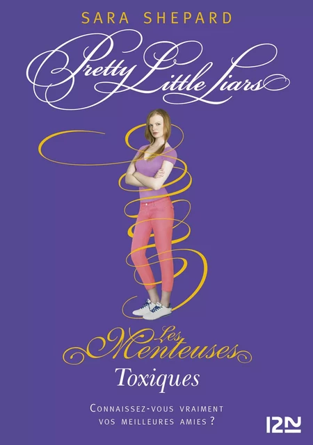 Les Menteuses - tome 15 : Toxiques - Sara Shepard - Univers Poche