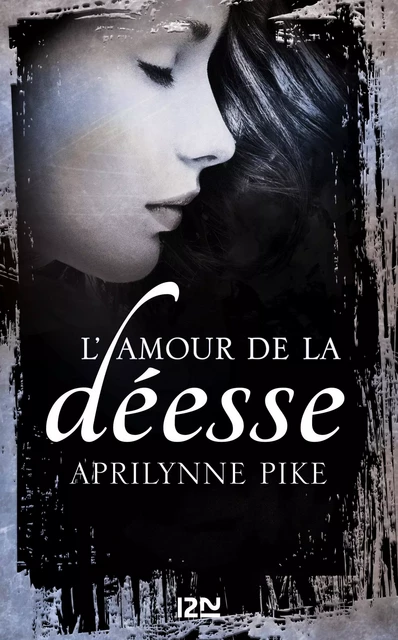 Le baiser de la déesse - tome 2 : L'amour de la déesse - Aprilynne Pike - Univers Poche