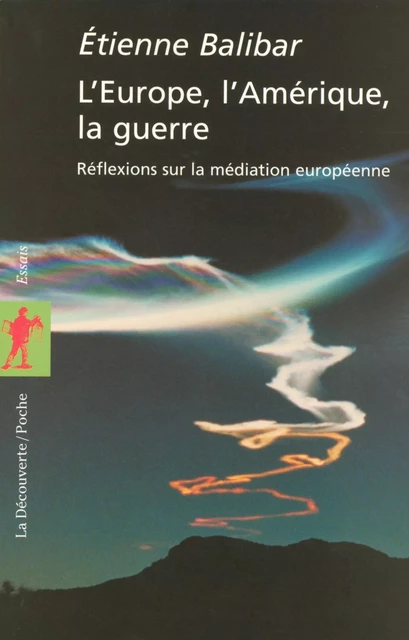 L'Europe, l'Amérique, la guerre - Étienne Balibar - La Découverte