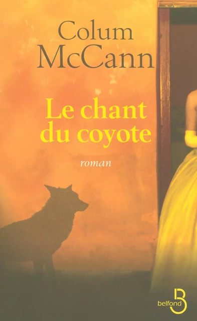 Le Chant du Coyote - Colum McCann - Place des éditeurs