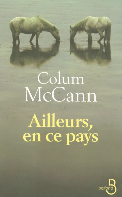 Ailleurs en ce pays - Colum McCann - Place des éditeurs