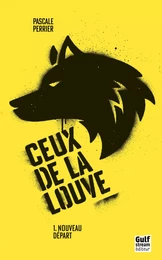 Ceux de la louve - tome 1 Nouveau départ