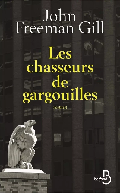 Les Chasseurs de gargouilles - John Freeman Gill - Place des éditeurs