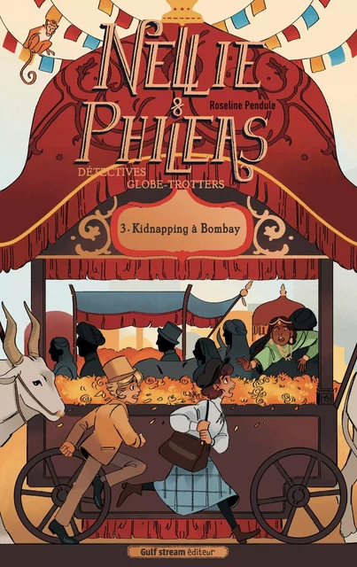 Nellie et Phileas, détectives globe-trotters - Tome 3 Kidnapping à Bombay - Roseline Pendule - Gulf stream Editeur