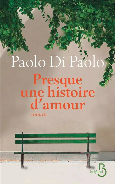 Presque une histoire d'amour - Paolo Di Paolo - Place des éditeurs