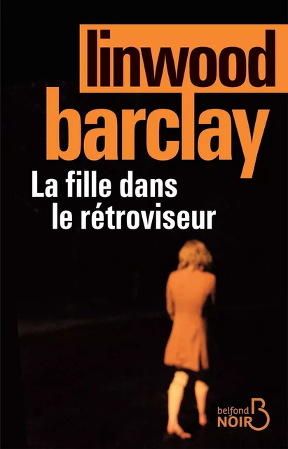 La fille dans le rétroviseur - Linwood Barclay - Place des éditeurs