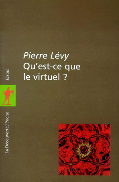 Qu'est-ce que le virtuel ? - Pierre Lévy - La Découverte