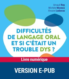 Difficultés de langage oral et si c'était un trouble dys ?