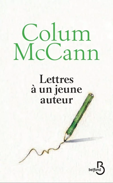 Lettres à un jeune auteur - Colum McCann - Place des éditeurs