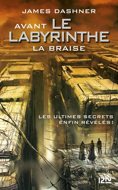 Avant Le labyrinthe - tome 05 : La Braise - James Dashner - Univers Poche