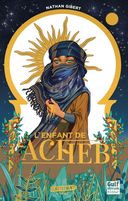 L'Enfant de l'acheb - Nathan Gibert - Gulf stream Editeur