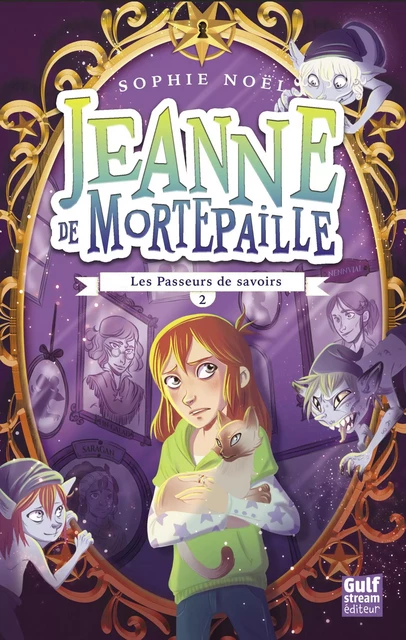 Jeanne de Mortepaille - tome 2 Les Passeurs de savoirs - Sophie Noël - Gulf stream Editeur