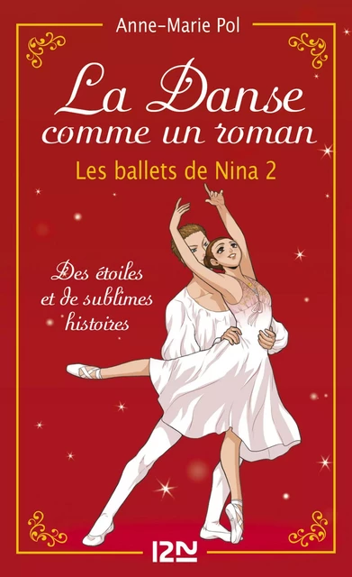 La danse comme un roman : Les ballets de Nina - tome 2 (hors-série) - Anne-Marie Pol - Univers Poche