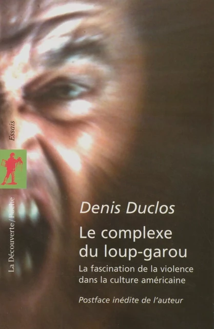 Le complexe du loup-garou - Denis Duclos - La Découverte