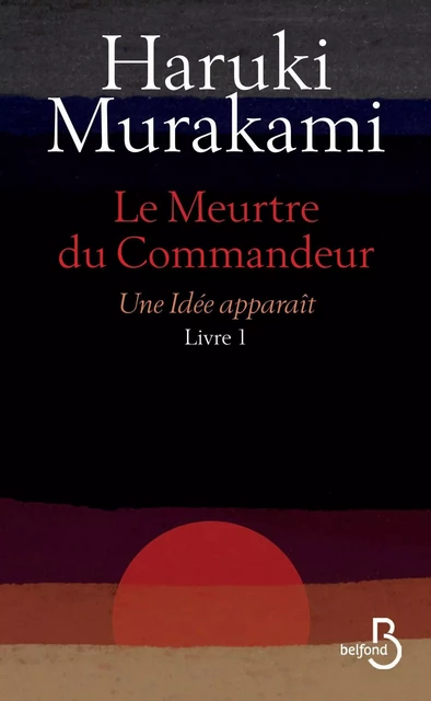 Le Meurtre du Commandeur Livre 1 Une idée apparaît - Haruki Murakami - Place des éditeurs