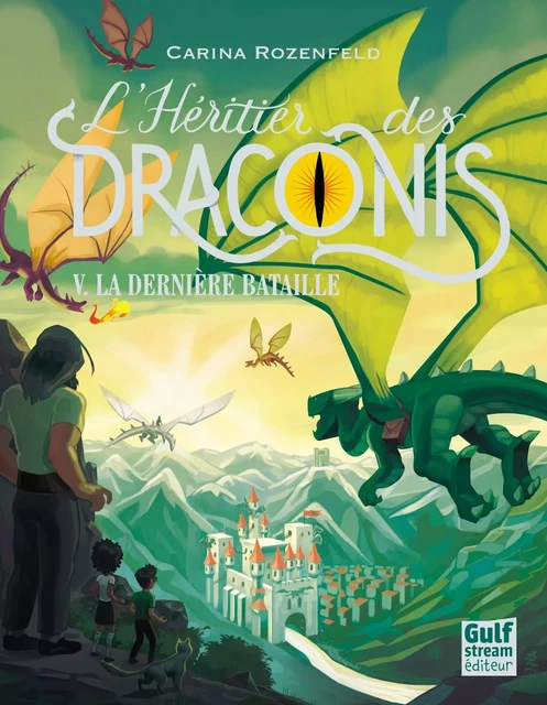 L'Héritier des Draconis - tome 5 La dernière bataille - Carina Rozenfeld - Gulf stream Editeur