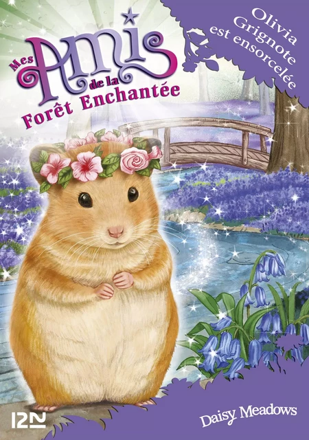 Mes amis de la forêt enchantée - tome 9 : Olivia Grignote est ensorcelée - Daisy Meadows - Univers Poche