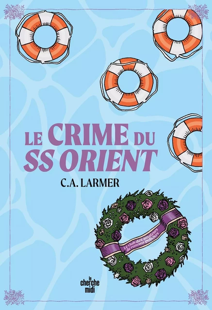 Le Club des amateurs de romans policiers 2 : Le Crime du SS Orient - Christina LARMER - Cherche Midi