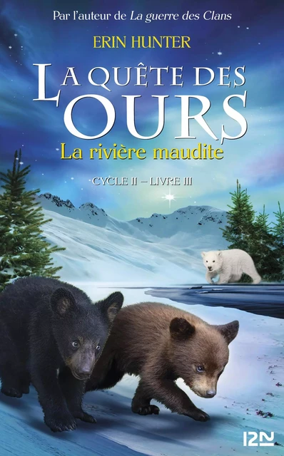 La quête des ours cycle II - tome 3 : La Rivière maudite - Erin Hunter - Univers Poche