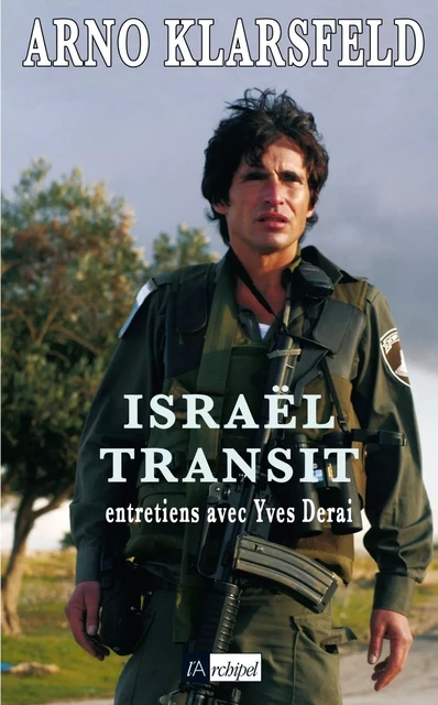 Israël transit - Arno Klarsfeld - L'Archipel