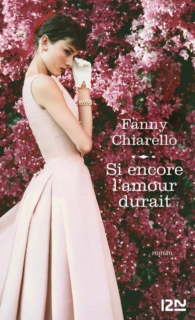 Si encore l'amour durait, je dis pas - Fanny CHIARELLO - Univers Poche